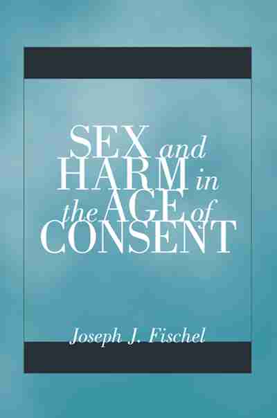 Sex And Harm In The Age Of Consent Newsouth Books