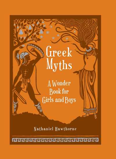 Greek Myths A Wonder Book For Girl Boys Barnes Noble