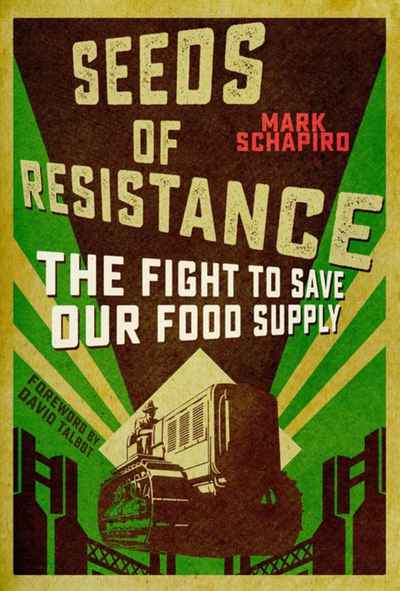 Seeds of Resistance The Fight to Save Our Food Supply