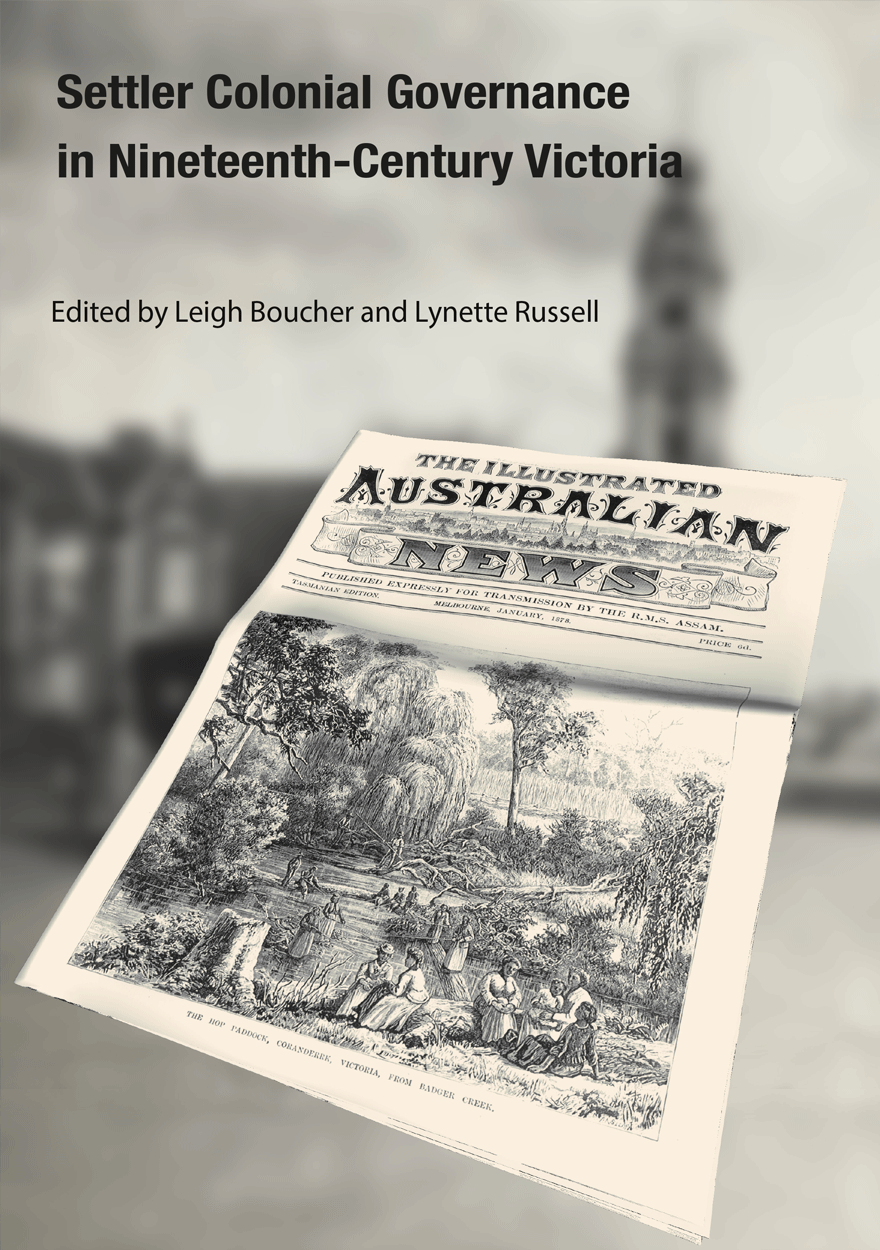 Settler Colonial Governance In Nineteenth Century Victoria